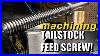 Machining-A-Tailstock-Feed-Screw-Single-Point-Acme-Thread-01-cjl