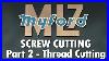 Screw-Cutting-On-A-Myford-Ml7-Lathe-Part-2-Cutting-The-Thread-01-eonu